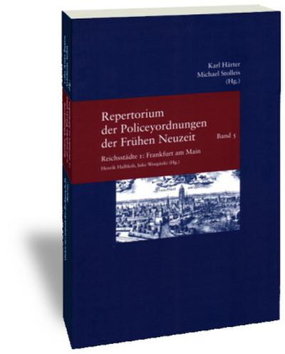 Repertorium der Policeyordnungen der Frühen Neuzeit Reichsstädte. Tl.1