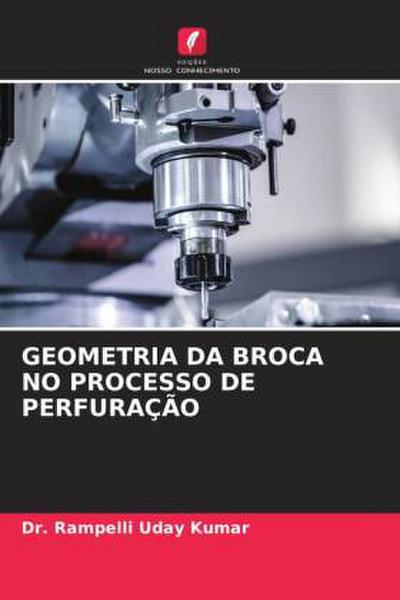 GEOMETRIA DA BROCA NO PROCESSO DE PERFURAÇÃO