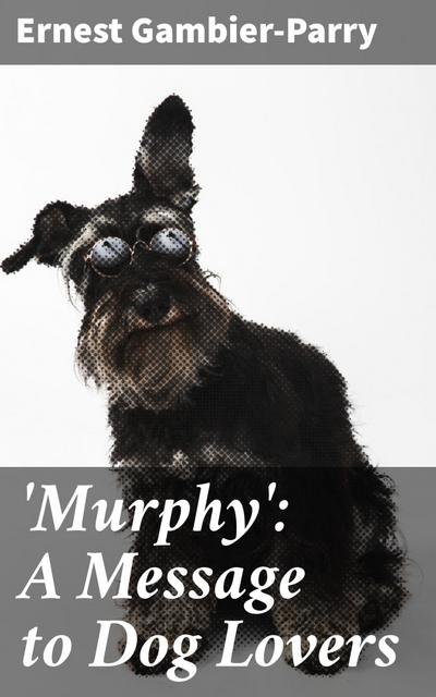 ’Murphy’: A Message to Dog Lovers