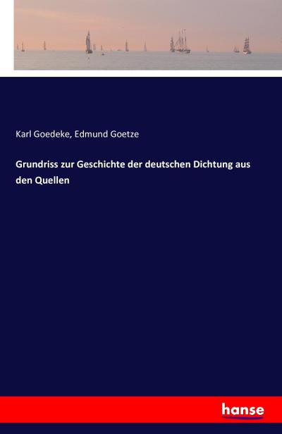 Grundriss zur Geschichte der deutschen Dichtung aus den Quellen