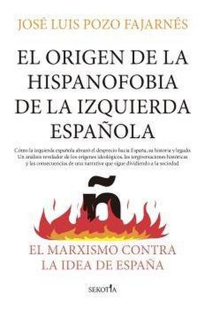 El Origen de la Hispanofobia de la Izquierda Espanola