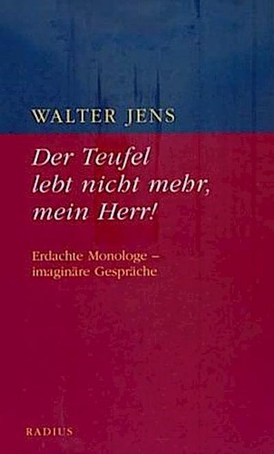 Der Teufel lebt nicht mehr, mein Herr!