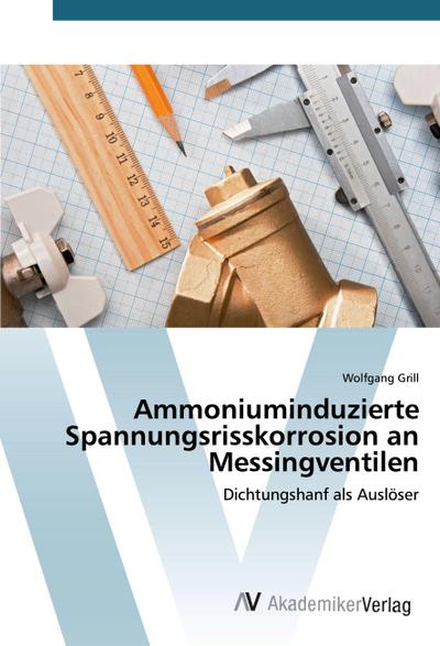 Ammoniuminduzierte Spannungsrisskorrosion an Messingventilen