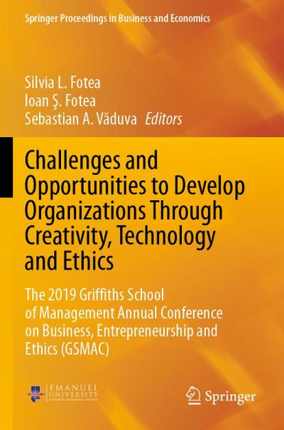 Challenges and Opportunities to Develop Organizations Through Creativity, Technology and Ethics
