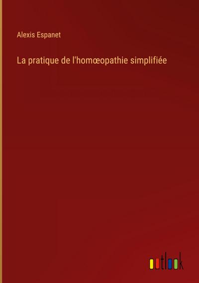 La pratique de l’hom¿opathie simplifiée