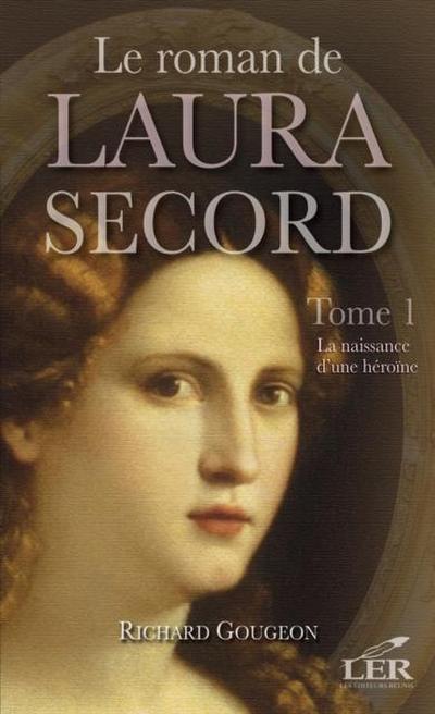 Le roman de Laura Secord 1 : La naissance d’une heroine