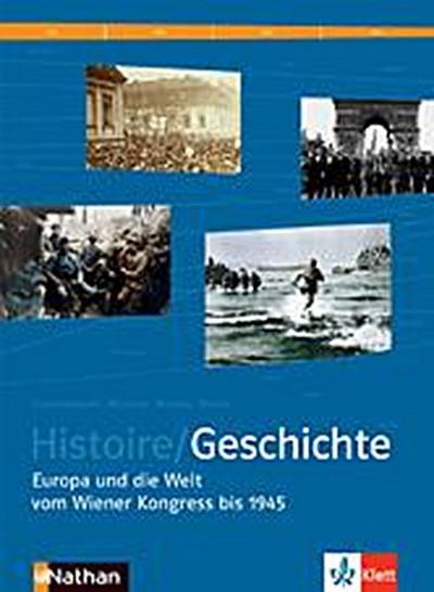 Histoire / Geschichte. Schülerband Sekundarstufe II: Europa und die Welt von 1815-1945