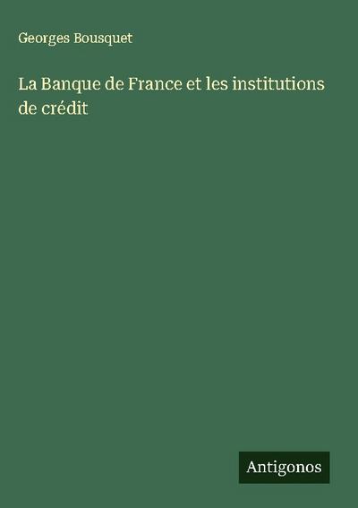 La Banque de France et les institutions de crédit