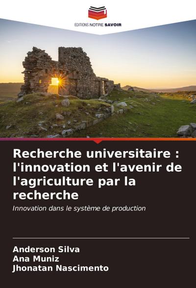 Recherche universitaire : l’innovation et l’avenir de l’agriculture par la recherche