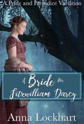 A Bride for Fitzwilliam Darcy: A Pride and Prejudice Variation