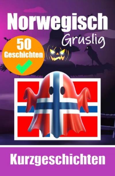 50 Gruselige Kurzgeschichten auf Norwegisch | Eine zweisprachige Reise auf Deutsch und Norwegisch
