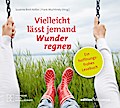 Vielleicht lässt jemand Wunder regnen