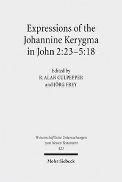 Expressions of the Johannine Kerygma in John 2:23-5:18