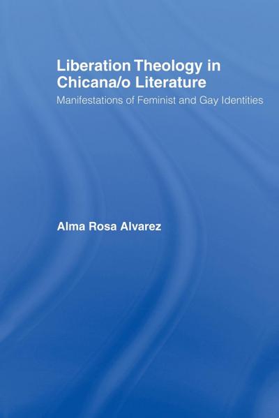 Liberation Theology in Chicana/o Literature