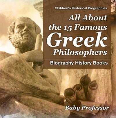 All About the 15 Famous Greek Philosophers - Biography History Books | Children’s Historical Biographies