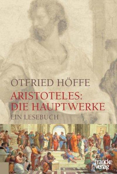 Aristoteles: Die Hauptwerke