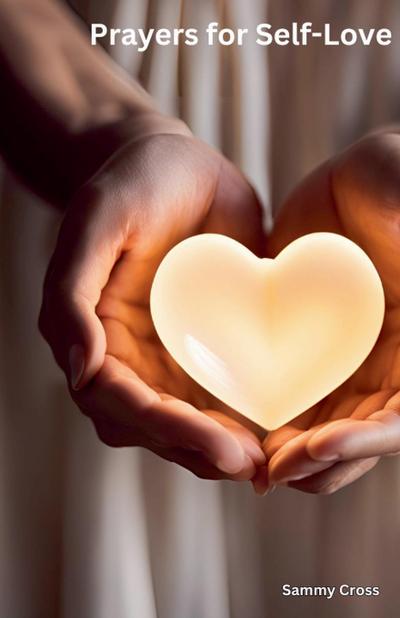 Cross, S: Prayers for Self-Love