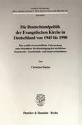 Die Deutschlandpolitik der Evangelischen Kirche in Deutschland von 1945 bis 1990.