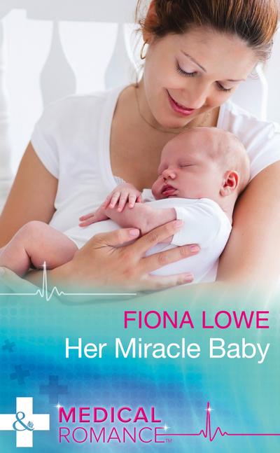 Her Miracle Baby (Mills & Boon Medical)