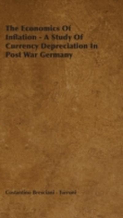 Economics Of Inflation - A Study Of Currency Depreciation In Post War Germany