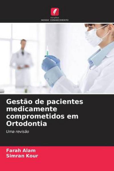 Gestão de pacientes medicamente comprometidos em Ortodontia