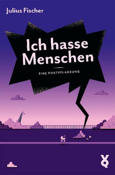 Ich hasse Menschen. Eine Fortpflanzung