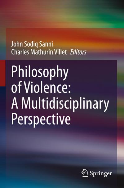 Philosophy of Violence: A Multidisciplinary Perspective