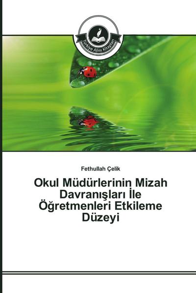 Okul Müdürlerinin Mizah Davran¿¿lar¿ ¿le Ö¿retmenleri Etkileme Düzeyi