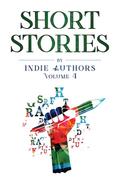 Short Stories by Indie Authors (Volume 4)
