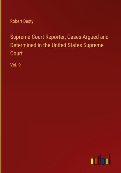 Supreme Court Reporter, Cases Argued and Determined in the United States Supreme Court