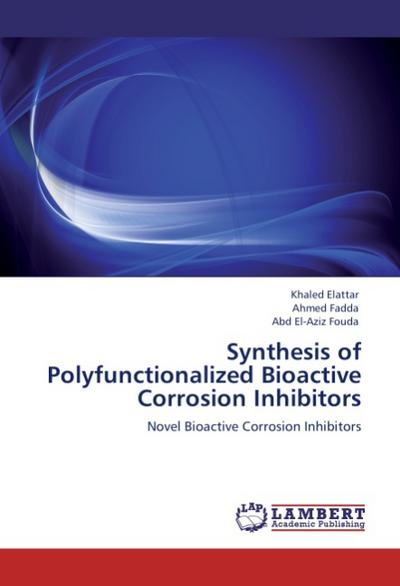 Synthesis of Polyfunctionalized Bioactive Corrosion Inhibitors