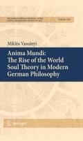 Anima Mundi: The Rise of the World Soul Theory in Modern German Philosophy: 202 (International Archives of the History of Ideas Archives internationales d'histoire des idées, 202)