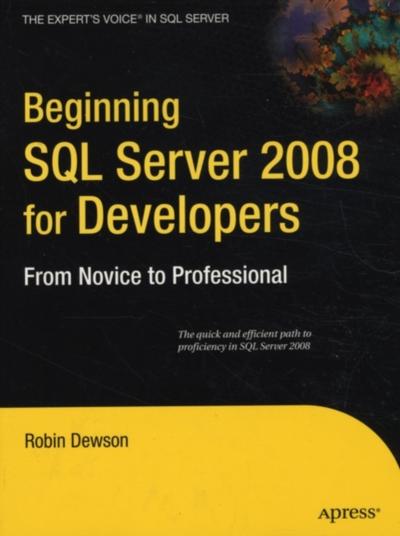 Beginning SQL Server 2008 for Developers