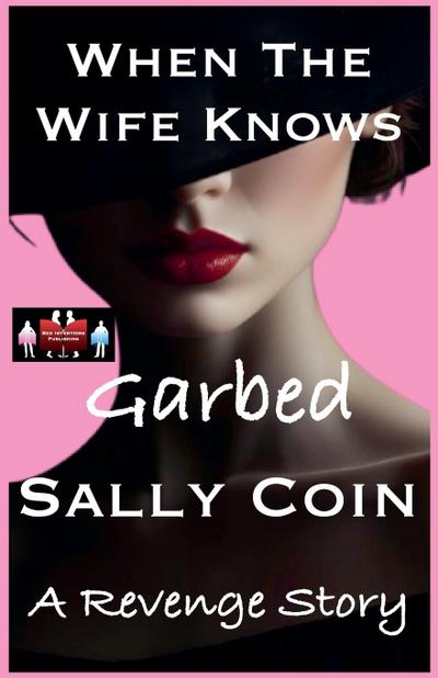 When The Wife Knows - Garbed
