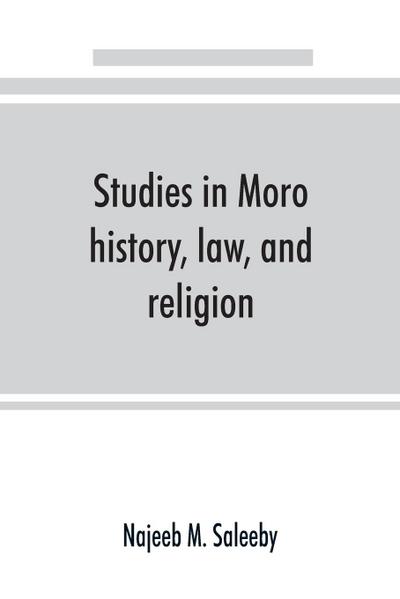 Studies in Moro history, law, and religion