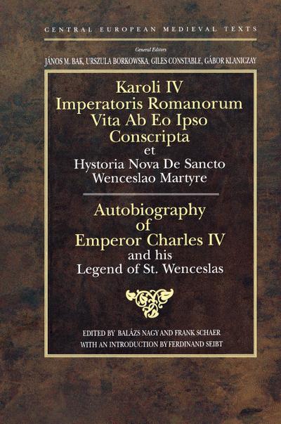 Autobiography of Emperor Charles IV and His Legend of St Wenceslas