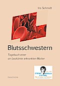 Blutsschwestern: Tagebuch einer an Leukämie erkrankten Mutter