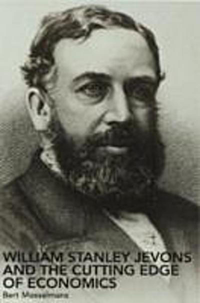 William Stanley Jevons and the Cutting Edge of Economics