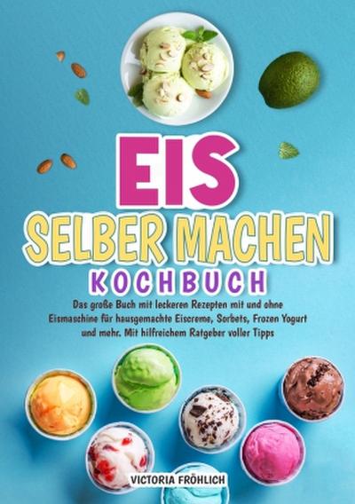 Eis selber machen Kochbuch