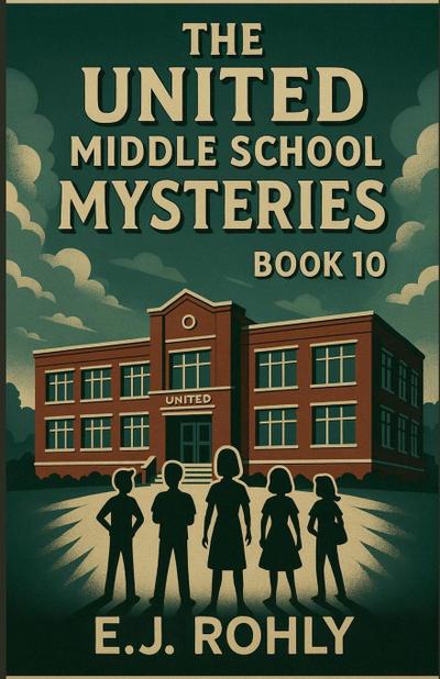 The United Middle School Mysteries Book 10