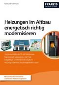 Heizungen im Altbau energetisch richtig modernisieren von Reinhard Hoffmann | Ebook