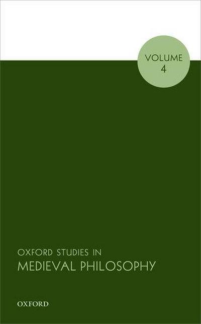 Oxford Studies in Medieval Philosophy, Volume 4