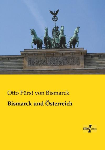 Bismarck und Österreich