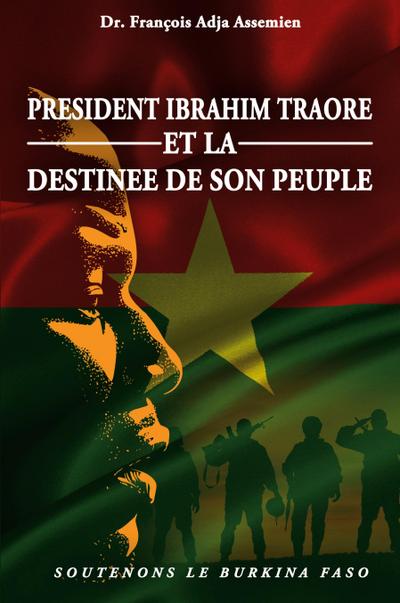 PRESIDENT IBRAHIM TRAORE ET LA DESTINEE DE SON PEUPLE