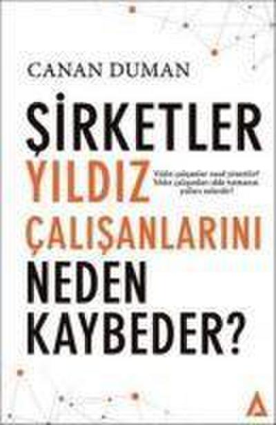 Sirketler Yildiz Calisanlarini Neden Kaybeder