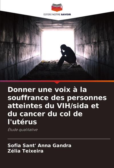 Donner une voix à la souffrance des personnes atteintes du VIH/sida et du cancer du col de l’utérus