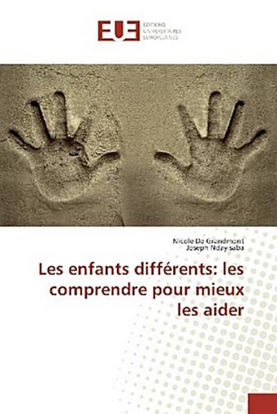 Les enfants différents: les comprendre pour mieux les aider
