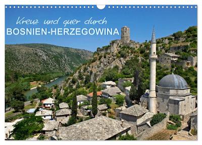 Kreuz und quer durch Bosnien-Herzegowina (Wandkalender 2026 DIN A3 quer), CALVENDO Monatskalender