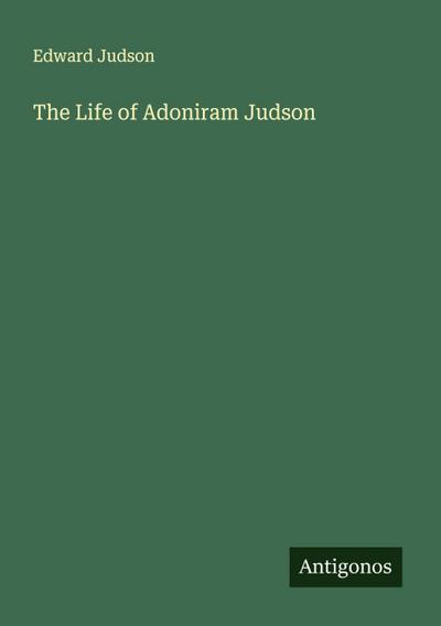 The Life of Adoniram Judson