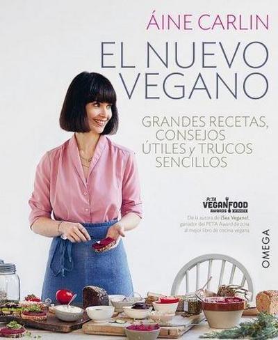 El nuevo vegano : grandes recetas, consejos útiles y trucos sencillos